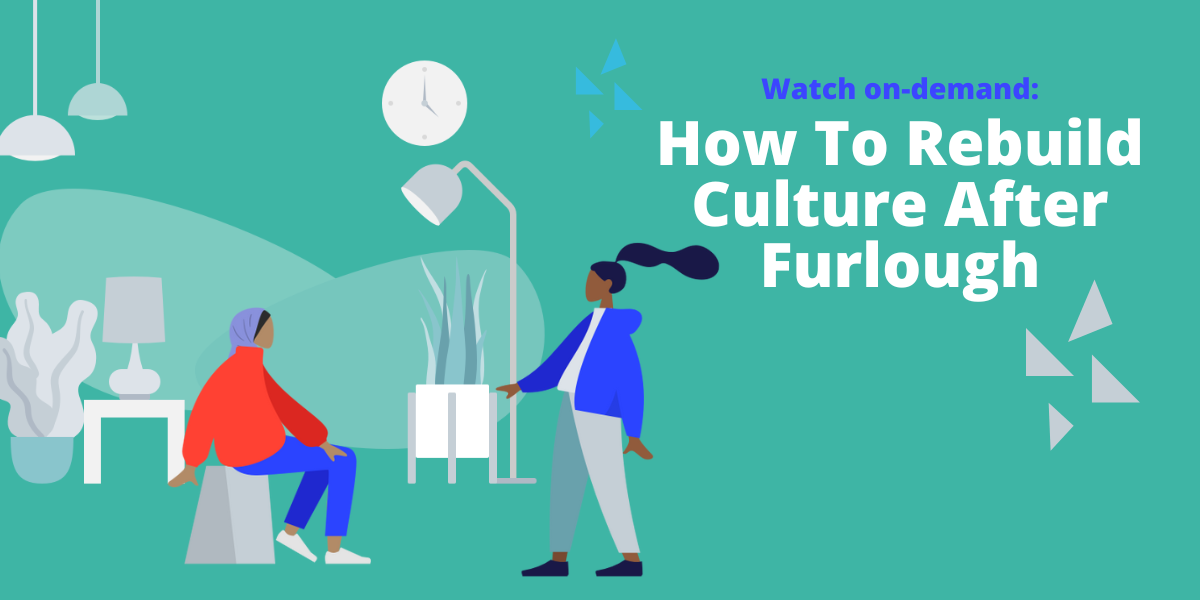 How To Rebuild Culture After Furlough